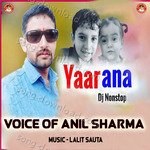 Yaarana Dj Nonstop - Anil Sharma Song Download